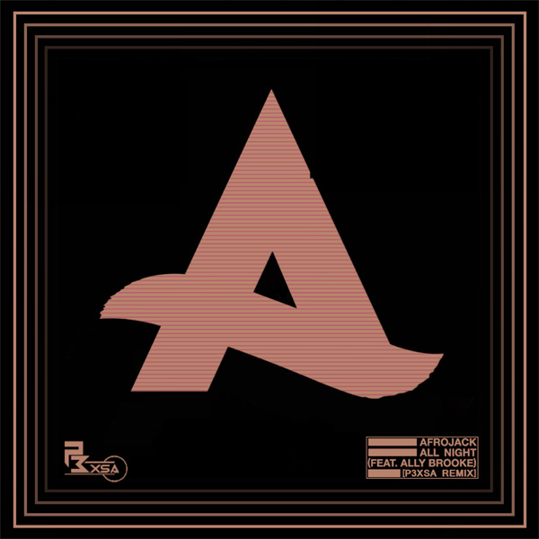 Afrojack feat. Ally Brooke - All Night [P3XSA Remix]