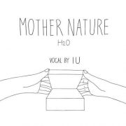 دانلود آهنگ Mother Nature (H₂O) از آی یو
