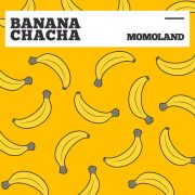 دانلود آهنگ Banana Chacha از مومولند با کیفیت اصلی و متن