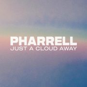 دانلود آهنگ Just A Cloud Away از فارل ویلیامز (Pharrell Williаms)