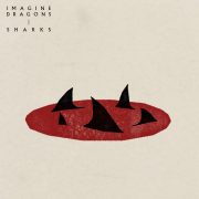 دانلود آهنگ Sharks از ایمجین درگنز (Imagine Dragοns) با کیفیت اصلی و متن