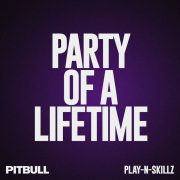 دانلود آهنگ Party of a Lifetime از پیت بول با کیفیت اصلی و متن