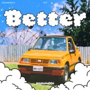 دانلود آهنگ Better از مامامو+ با کیفیت اصلی و متن