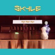 دانلود آهنگ Bye Bye Bye از SKYLE با کیفیت اصلی و متن