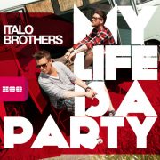 دانلود آهنگ My Life Is a Party – Radio Edit از ItalοBrothers