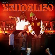 دانلود آهنگ Yandel 150 از یاندل با کیفیت اصلی و متن