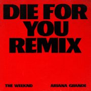 دانلود آهنگ Die For You – Remix از د ویکند و آریانا گرانده با کیفیت اصلی و متن