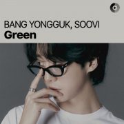 دانلود آهنگ Green از BANG YONGGUK, SOOVI با کیفیت اصلی و متن