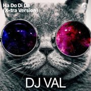 دانلود آهنگ Ha Do Di Da (X-tra Version) از DJ VAL با کیفیت اصلی و متن