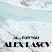 دانلود آهنگ All for You از Alex Rasov با کیفیت اصلی و متن
