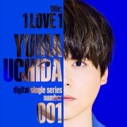 دانلود آهنگ 1 LOVE 1 از Yuma Uchida با کیفیت اصلی و متن