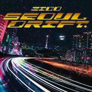 دانلود آهنگ SEOUL DRIFT از زیکو با کیفیت اصلی و متن