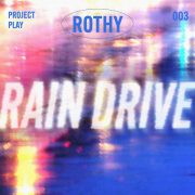 دانلود آهنگ Rain Drive از Rothy با کیفیت اصلی و متن