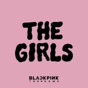 دانلود آهنگ THE GIRLS (OST: BLACKPINK THE GAME) از بلک پینک با متن