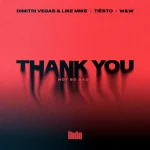 دانلود آهنگ Thank You (Not So Bad) از دیمیتری وگاس اند لایک مایک