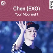 دانلود آهنگ Your Moonlight از Chen با کیفیت اصلی و متن