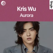 دانلود آهنگ زیبای Aurora از Kris Wu با کیفیت اصلی و متن