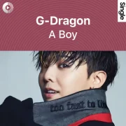 دانلود آهنگ A Boy از جی دراگون (G-Dragon Bigbang) به همراه متن