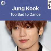 دانلود آهنگ Too Sad to Dance از جونگ کوک با کیفیت اصلی و متن