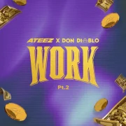 دانلود آهنگ WORK Pt.2 – ATEEZ X Don Diablo از ایتیز با متن