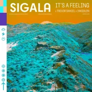 دانلود آهنگ It’s A Feeling از سیگالا با کیفیت اصلی و متن