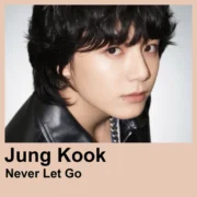 دانلود آهنگ Never Let Go از جونگ کوک با کیفیت اصلی و متن