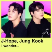 دانلود آهنگ i wonder… از جی هوپ و جونگ کوک با ترجمه