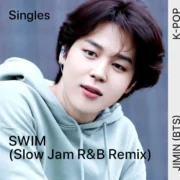 آهنگ SWIM (Slow Jam R&B Remix) از جیمین (بی تی اس) با پخش آنلاین