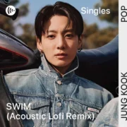 آهنگ SWIM (Acoustic Lofi Remix) از جونگ کوک (بی تی اس) با پخش آنلاین